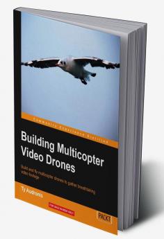 Building Multicopter Video Drones