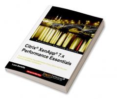 Citrix Xenapp 7.X Performance Essentials