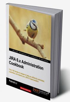 JIRA 6.x Administration Cookbook