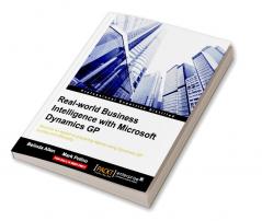 Real-world Business Intelligence with Microsoft Dynamics GP 2013