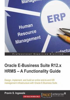 Oracle E-Business Suite R12.x HRMS - A Functionality Guide