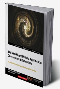 IBM Worklight Mobile Application Development Essentials