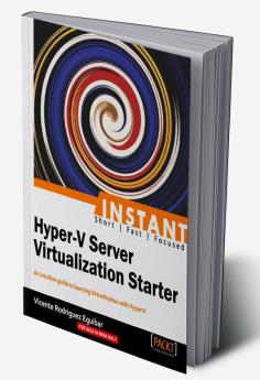 Instant Hyper-V Server Virtualization Starter