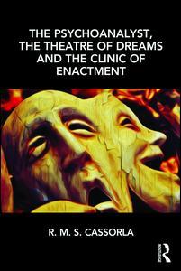 Psychoanalyst the Theatre of Dreams and the Clinic of Enactment