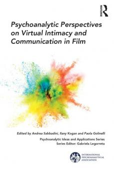 Psychoanalytic Perspectives on Virtual Intimacy and Communication in Film