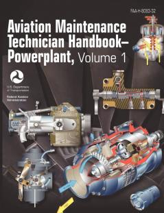 Aviation Maintenance Technician Handbook - Powerplant. Volume 1 (FAA-H-8083-32)