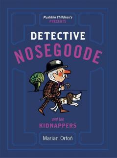 Detective Nosegoode and the Kidnappers (