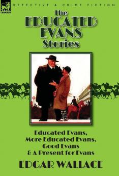 The Educated Evans Stories: 'Educated Evans ' 'More Educated Evans ' 'Good Evans' and 'A Present for Evans'