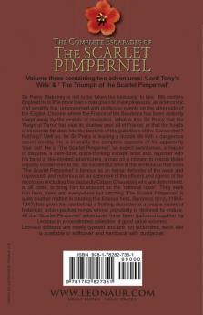 The Complete Escapades of The Scarlet Pimpernel-Volume 3: Lord Tony's Wife & The Triumph of the Scarlet Pimpernel