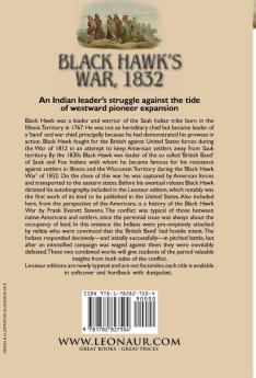 Black Hawk's War 1832: The Campaign against the Sauk & Fox Indians-Autobiography of Ma-Ka-Tai-Me-She-Kia-Kiak or Black Hawk dictated by Himself & ... the Black Hawk War by Frank Everett Stevens