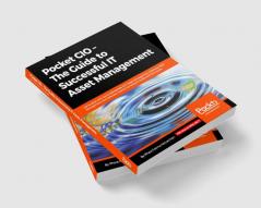 Pocket CIO – The Guide to Successful IT Asset Management