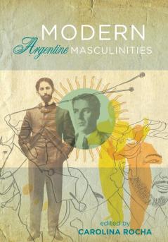 Modern Argentine Masculinities