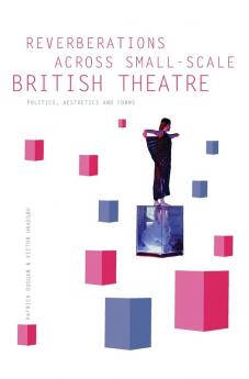 Reverberations across Small-Scale British Theatre