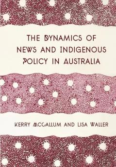 The Dynamics of News and Indigenous Policy in Australia