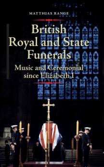 British Royal and State Funerals