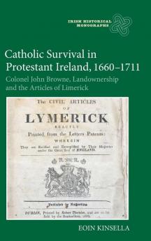 Catholic Survival in Protestant Ireland 1660-1711
