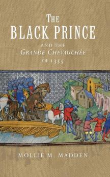 Black Prince and the Grande Chevauchée of 1355