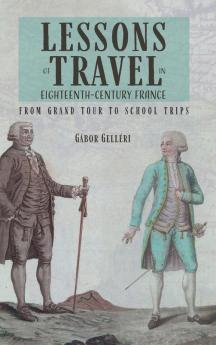 Lessons of Travel in Eighteenth-Century France