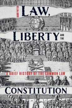 Law Liberty and the Constitution