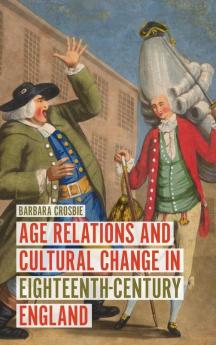 Age Relations and Cultural Change in Eighteenth-Century England