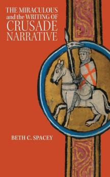 Miraculous and the Writing of Crusade Narrative