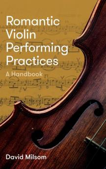 Romantic Violin Performing Practices