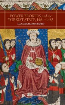 Power-Brokers and the Yorkist State 1461-1485