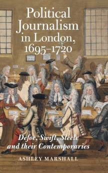 Political Journalism in London 1695-1720