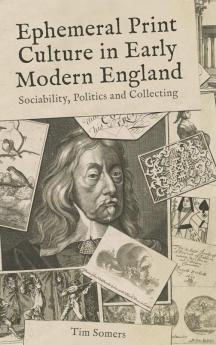 Ephemeral Print Culture in Early Modern England