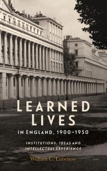 Learned Lives in England 1900-1950