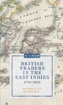 British Traders in the East Indies 1770-1820