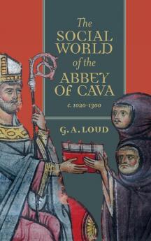 Social World of the Abbey of Cava C. 1020-1300