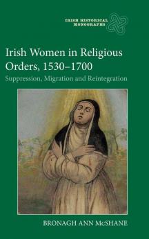 Irish Women in Religious Orders 1530-1700