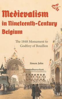 Medievalism in Nineteenth-Century Belgium