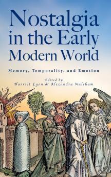 Nostalgia in the Early Modern World