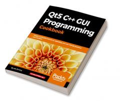 Qt5 C++ GUI Programming Cookbook