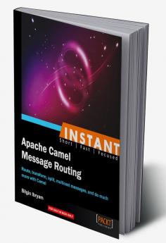 Instant Apache Camel Message Routing