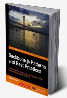 Backbone.Js Patterns and Best Practices