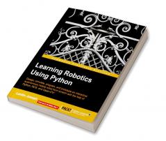 Learning Robotics Using Python