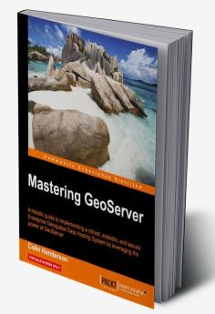Mastering GeoServer