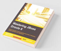 Mastering JBoss Drools 6