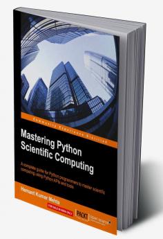 Mastering Python Scientific Computing
