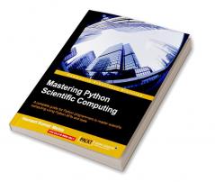 Mastering Python Scientific Computing
