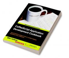 CoffeeScript Application Development Cookbook