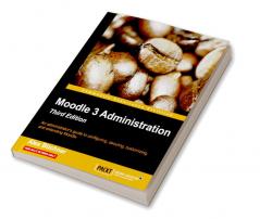 Moodle 3 Administration - Third Edition