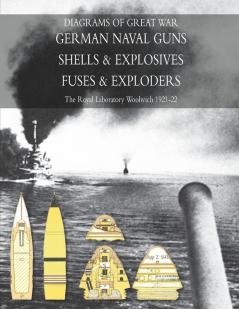 DIAGRAMS OF GREAT WAR GERMAN NAVAL GUNS - SHELLS & EXPLOSIVES - NAVAL FUSES & EXPLODERS