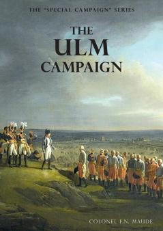 THE ULM CAMPAIGN 1805