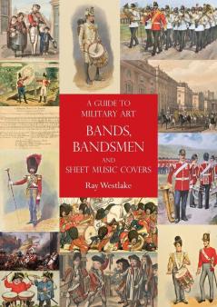 A Guide to Military Art  Bands Bandsmen and Sheet Music Covers