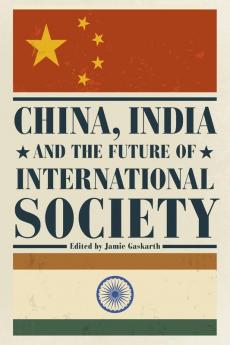 China India and the Future of International Society