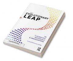 Evolutionary Leap to Flourishing Individuals and Organizations